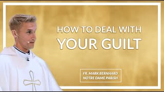 How to Deal With Your Guilt [upl. by Akihdar]