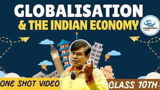 Class 10th Social Science Economics  Globalisation and the Indian Economy One Shot 🔥 [upl. by Garretson]