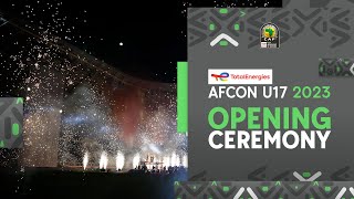 Opening Cermony  TotalEnergies AFCONU17 2023 [upl. by Fogel]