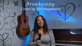 Breakaway  Kelly Clarkson Cover by Melitzagmusic [upl. by Dorella]