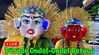 ONDELONDEL ‼️ PARADE ONDEL ONDEL BETAWI KELILING KAMPUNG [upl. by Ettenoitna]