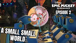 Epic Mickey Rebrushed  Part 2 A Small Small World  AsiaEuropean Boat Rides amp Gremlin Village [upl. by Ahsilav]