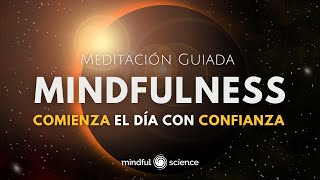 🎧MINDFULNESS Comienza el día con CONFIANZA Mindful Science Mindfulness [upl. by Blalock772]