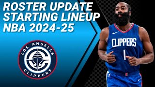 LOS ANGELES CLIPPERS ROSTER UPDATE  POSSIBLE STARTING LINEUP 20242025 [upl. by Rudman531]