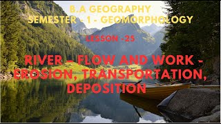 25 River – Flow and work Erosion Transportation Deposition [upl. by Wightman488]