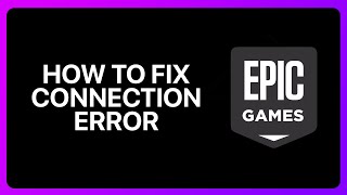 How To Fix Epic Games Connection Error Tutorial [upl. by Ileak]