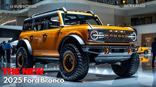 FINALLY New 2025 Ford Bronco  Your Ultimate OffRoad Companion Revealed [upl. by Yojal]