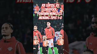 Rb leipzig vs Liverpool darwin nunez cs menang tipis 10 sepakbola football remix shorts [upl. by Raleigh]