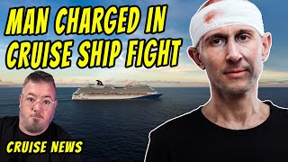 MAN CHARGED IN CRUISE SHIP FIGHT and Todays Cruise News [upl. by Avilys860]