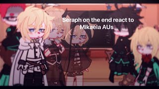 Seraph on the end react to Mika AUs Seraph on the end Gacha club Mikaela Spoilers❗GCMV•Mikayuu [upl. by Alaham973]