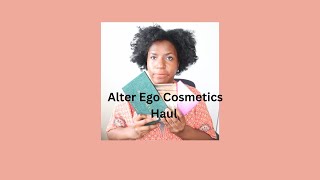 Alter Ego Cosmetics Haul [upl. by Arotahs614]