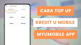 Cara Top Up Atau Tambah Nilai Kredit U Mobile Melalui Aplikasi MyUMobile  Reload Prepaid Online [upl. by Anahcar]