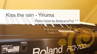 Kiss the rain  Yiruma이루마  Piano cover by Bellpianopop [upl. by Ennail]