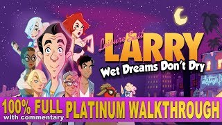 Leisure Suit Larry Wet Dreams Dont Dry 100 Full Platinum Walkthrough  Trophy amp Achievement Guide [upl. by Namien]