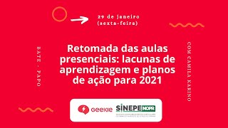 Retomada das aulas presenciais lacunas de aprendizagem e planos de ação para 2021 [upl. by Elokkin801]