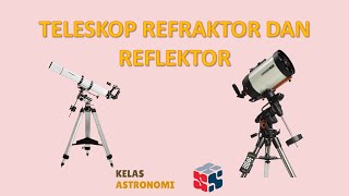 Teleskop Refraktor dan Reflektor [upl. by Giglio]