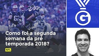 A prétemporada da NFL segue a todo vapor Paulo Antunes analisa a segunda rodada [upl. by Bigner]