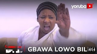 GBAWA LOWO BILIKI Latest Yoruba Movie 2024 Drama Mide Martins Juliet Jatto Jide Awobona [upl. by Enitsuga]