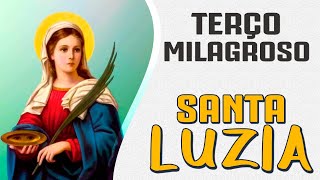 TERÇO MILAGROSO DE SANTA LUZIA  por uma graça especial [upl. by Milson]