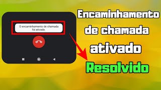 Encaminhamento de Chamada foi ativado Resolvido [upl. by Orravan]