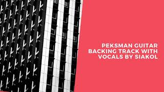 Peksman Guitar Backing Track with Vocals by Siakol [upl. by Eatnod]