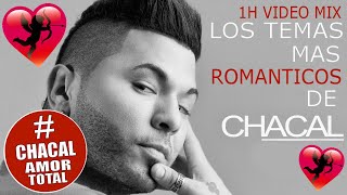 CHACAL ► LO MEJOR ► GRANDE EXITOS ROMANTICOS CANCIONES DE AMOR ►REGGAETON BACHATA ROMANTICA chacal [upl. by Yartnoed]