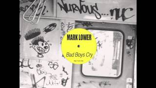 Mark Lower  Bad Boys Cry [upl. by Hpesojnhoj]