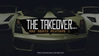 Rap Instrumentals Mix  HipHop Beats Mixtape „The Takeover“ [upl. by Eal790]