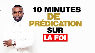 10 minutes de prédication sur la foi chrétienne  La foi qui triomphe [upl. by Arutnev]