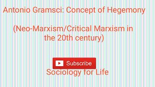 Antonio Gramsci Concept of Hegemony Gramsci NeoMarxism Critical Marxism [upl. by Yud]