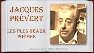 Jacques Prévert  Les Plus Beaux Poèmes [upl. by Ehtyaf]