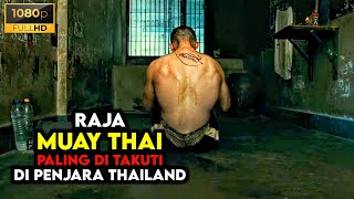 Pria Ini Berhasil Merebut Posisi Sebagai Raja Muay Thai Di Rutan Krong Prem  ALUR CERITA FILM [upl. by Eddi]