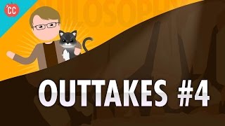 Outtakes 4 Crash Course Philosophy [upl. by Steffie780]