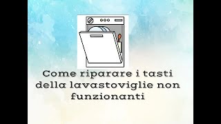 Come riparare i tasti della lavastoviglie non funzionanti [upl. by Aubree]