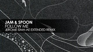 Jam amp Spoon  Follow Me Jerome IsmaAe Extended Remix [upl. by Asertal]