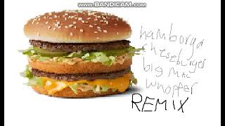 hamburger cheeseburger big mac whopper remix [upl. by Bigner]