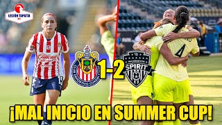 🚨Chivas Femenil INICIA CON EL PIE IZQUIERDO en Summer Cup  Spirit 21 Chivas Femenil [upl. by Hazel417]