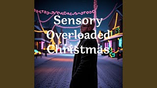 Sensory Overloaded Christmas [upl. by Tammara]