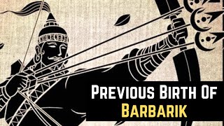 Previous Birth Of Barbarik In Mahabharata [upl. by Nathanael537]