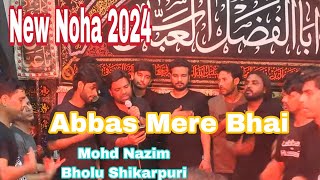 New Noha 2024  Mola Abbas as Janabe Zainab sa  Zainab Ne Di Duhaai Abbas Mere Bhai noha nohay [upl. by Freudberg]