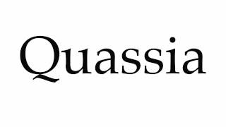 How to Pronounce Quassia [upl. by Ham]