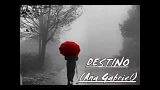 Destino Ana Gabriel Letra [upl. by Akered]