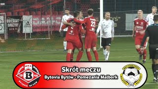 Skrót meczu  Bytovia Bytów 32 Pomezania Malbork  4 Liga Pomorze [upl. by Dao]