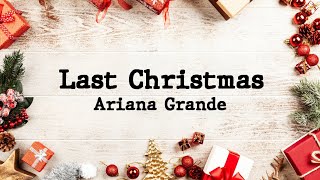 Last Christmas  Ariana Grande [upl. by Luing]