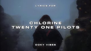 Twenty One Pilots  Chlorine Lyrics [upl. by Simeon]