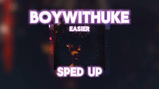 BoyWithUke  Easier  SPED UP [upl. by Ociral55]