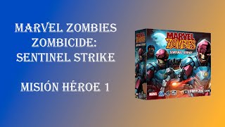 Zombicide Marvel Zombies Sentinel Strike modo héroe  Misión 1 [upl. by Ichabod]