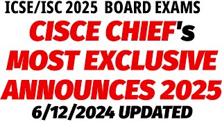 CISCE Chief Big Announcement for ICSEISC 2025 ICSEISC 2025 Good News Dont Waste Time ICSE 2025 [upl. by Karia]