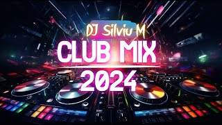 Music Mix 2024  Party Club Dance 2024  Best Remixes Of Popular Songs 2024 MEGAMIX DJ Silviu M [upl. by Nelleoj10]