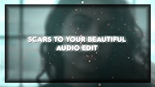 Scars To Your Beautiful  Audio Edit [upl. by Katt616]